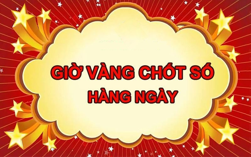 Giờ Vàng Chốt Số Cách Thực Hiện Cho Dân Chơi Lô Đề