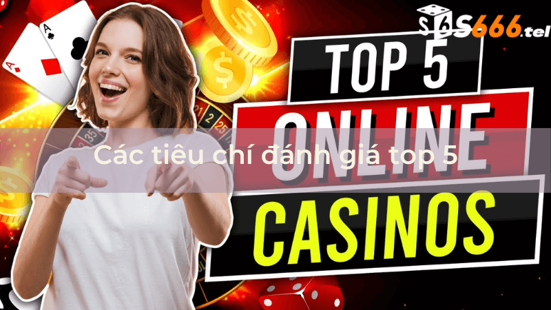 Các tiêu chí đánh giá top 5 casino online