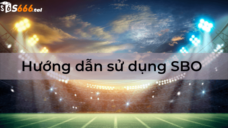 Hướng dẫn sử dụng SBO thể thao