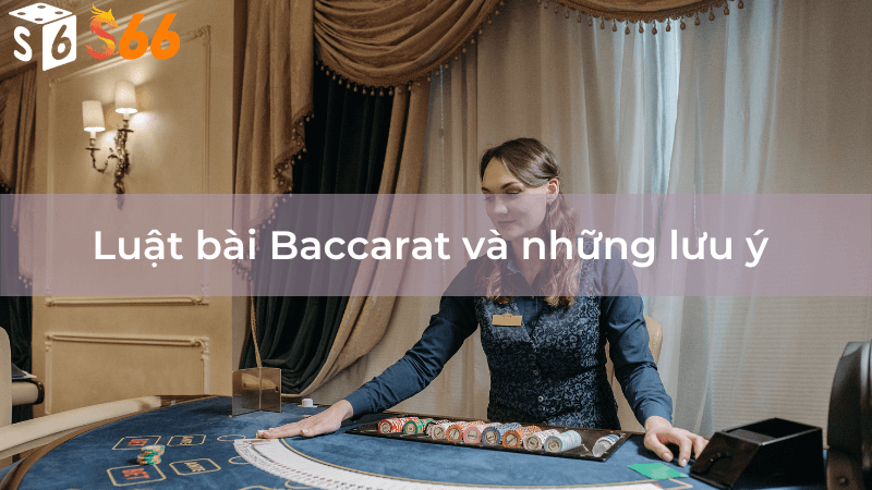 Bí quyết để hiểu rõ luật bài Baccarat